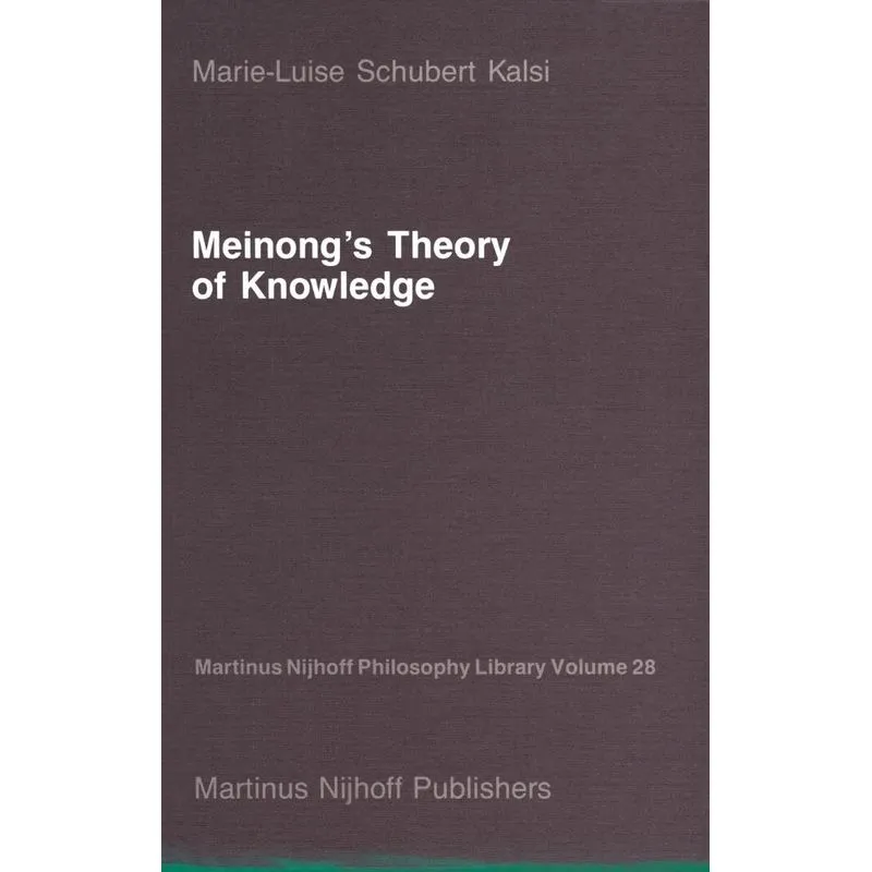 Meinongs Theory of Knowledge