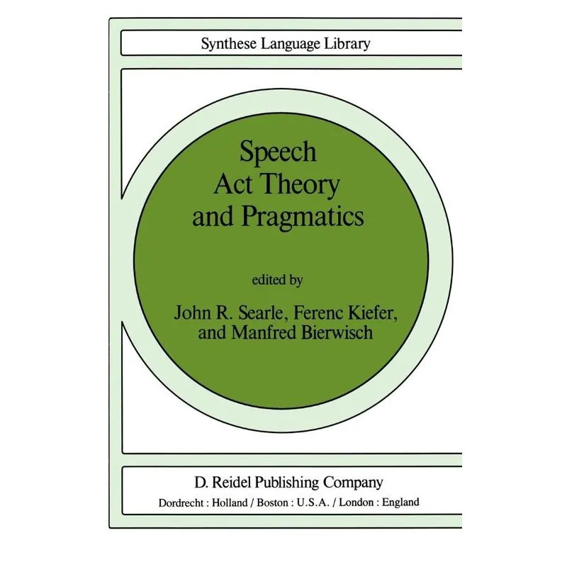 Speech Act Theory and Pragmatics