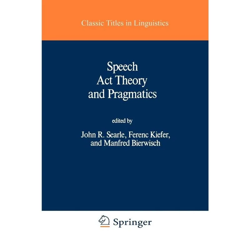 Speech Act Theory and Pragmatics
