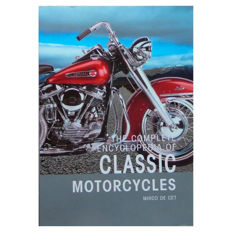 the complete enciclopedia of classic motorcycles