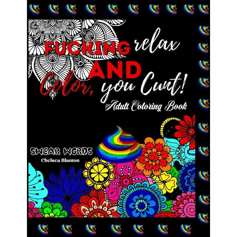 Fucking Relax and Color, you Cunt! Swear Words Adult Colori