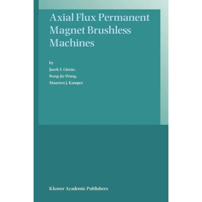 Axial Flux Permanent Magnet Brushless Machines