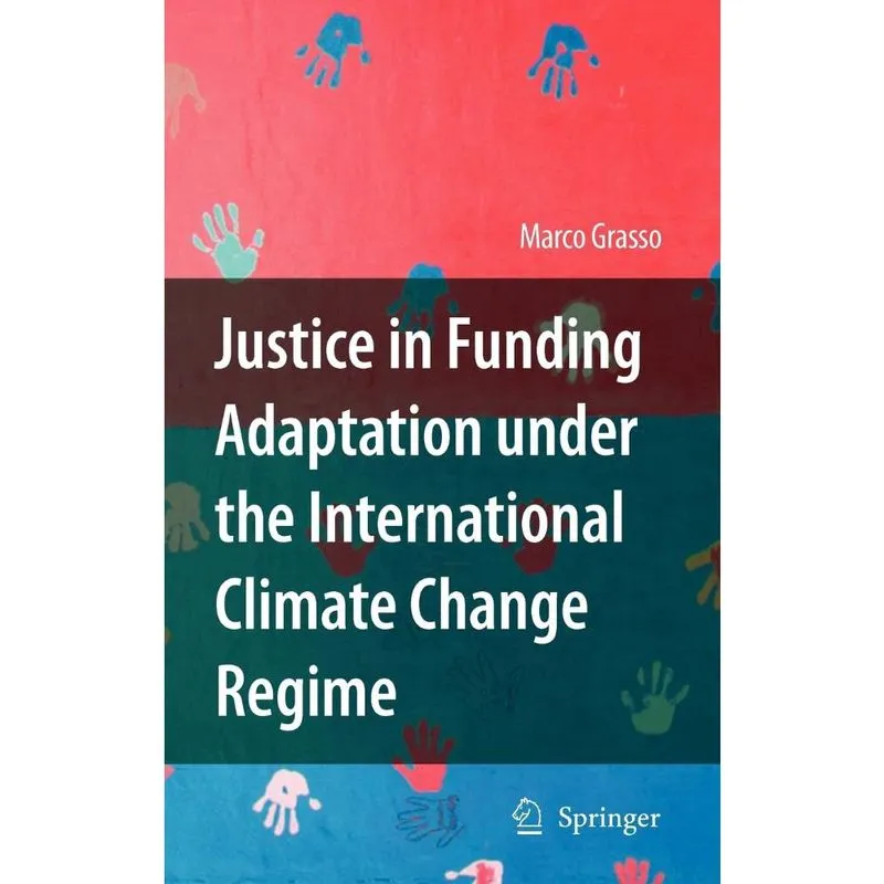 Justice in Funding Adaptation under the International Climate Change Regime