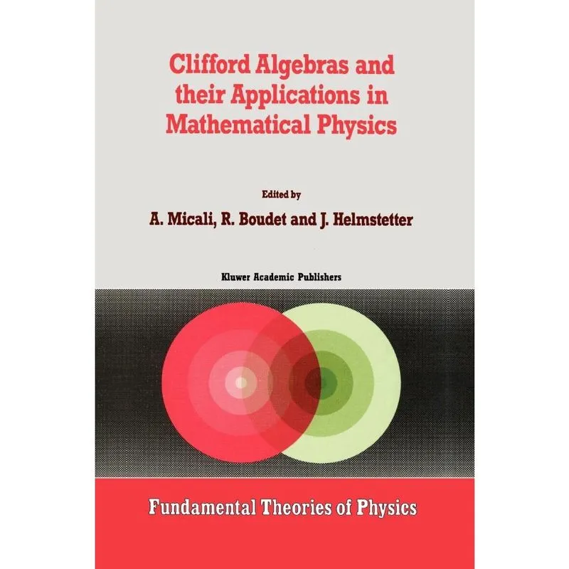 Clifford Algebras and their Applications in Mathematical Physics