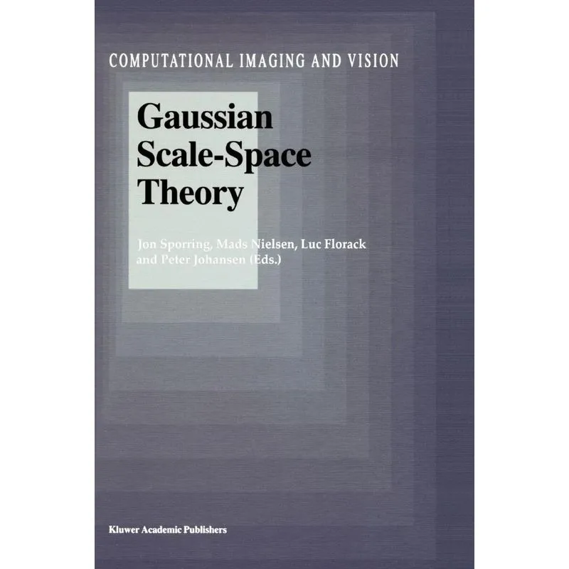 Gaussian Scale-Space Theory
