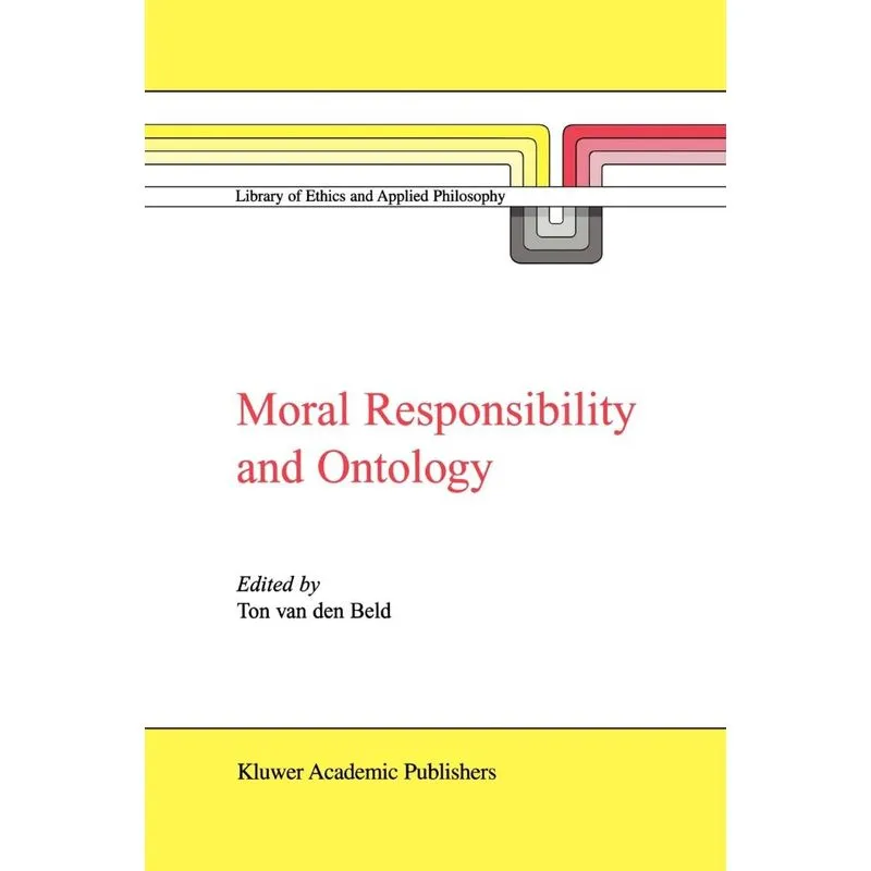 Moral Responsibility and Ontology. Moral Responsibility and Ontology