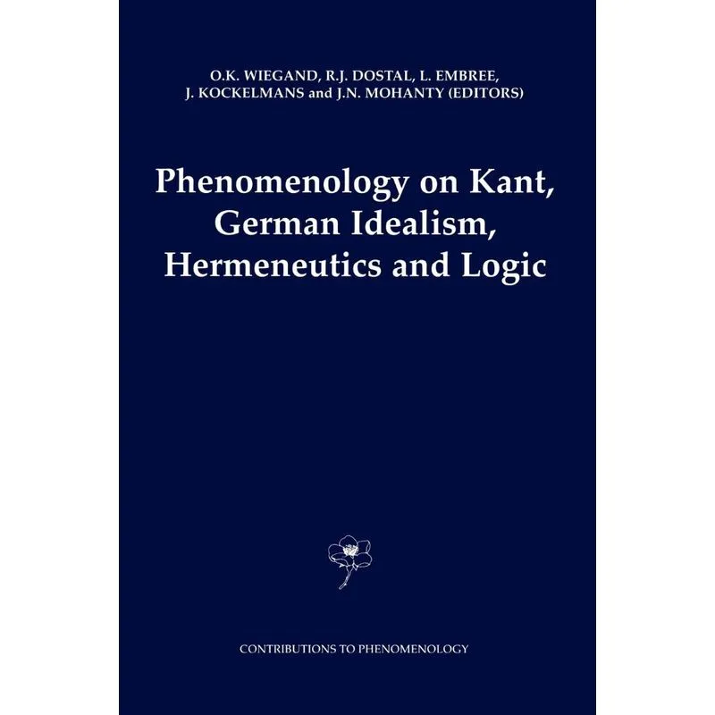 Phenomenology on Kant, German Idealism, Hermeneutics and Lo