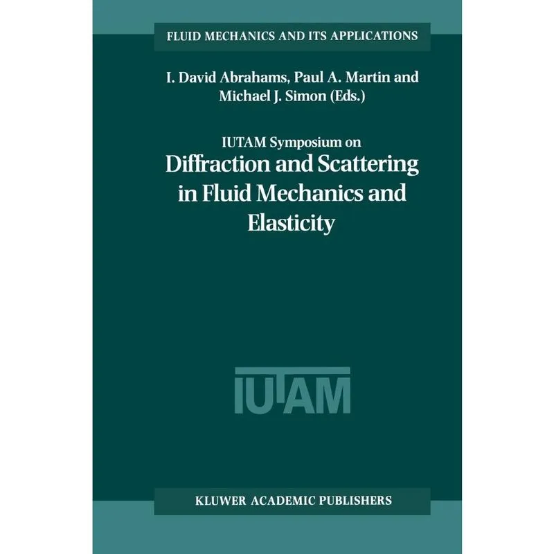 Iutam Symposium on Diffraction and Scattering in Fluid Mechanics and Elasticity