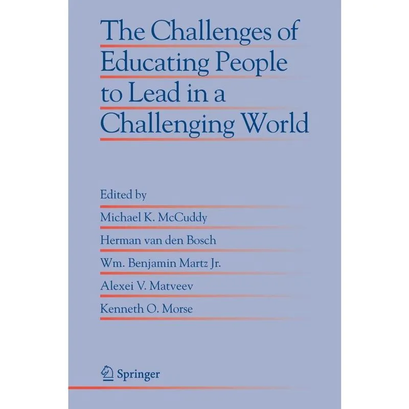 The Challenges of Educating People to Lead in a Challenging World