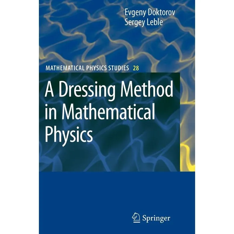 A Dressing Method in Mathematical Physics