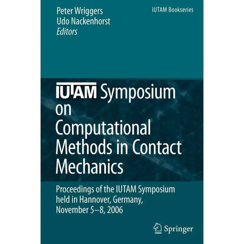 Iutam Symposium on Computational Methods in Contact Mechani