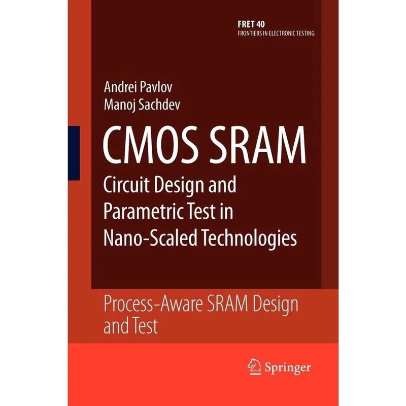 Cmos Sram Circuit Design and Parametric Test in Nano-Scaled Technologies