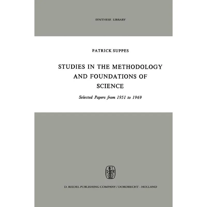 Studies in the Methodology and Foundations of Science