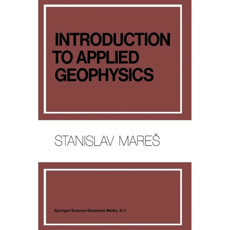 Introduction to Applied Geophysics
