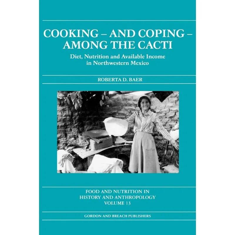 Cooking and Coping Among the Cacti