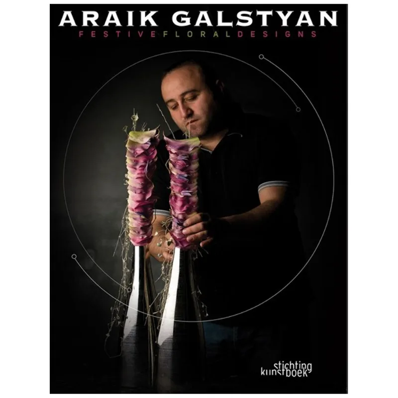 ARAIK GALSTYAN: FESTIVE FLORAL DESIGNS