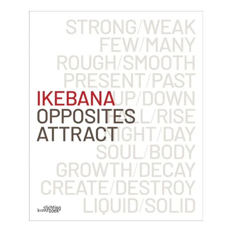 IKEBANA. OPPOSITES ATTRACT