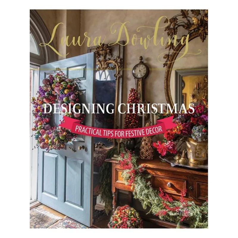LAURA DOWLING DESIGNING CHRISTMAS