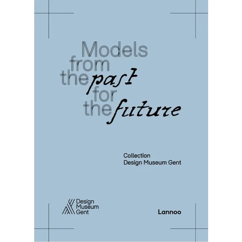 MODELS FROM THE PAST FOR THE FUTURE