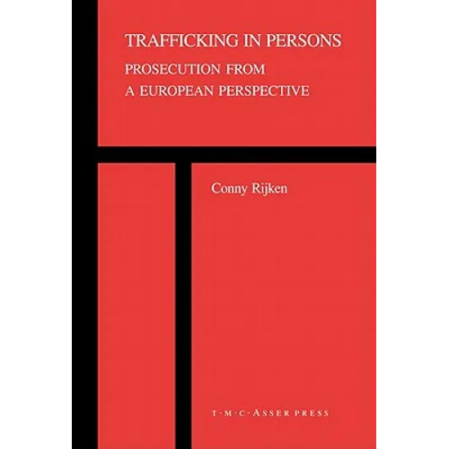Trafficking in Persons: Prosecution from a European Perspective - Hardcover