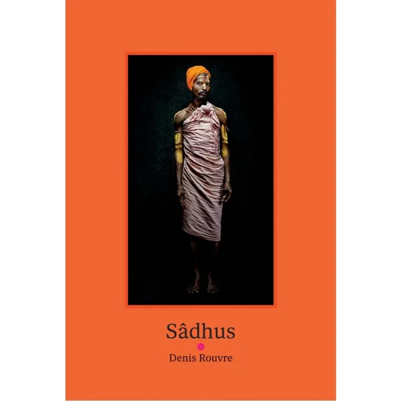 SÂDHUS: DENIS ROUVRE