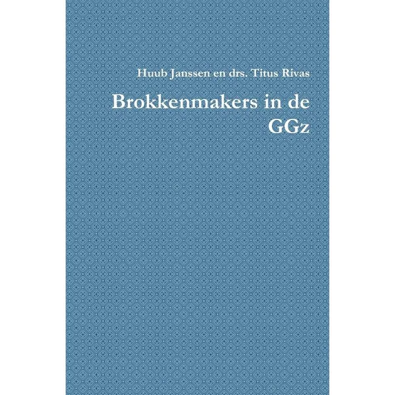 Brokkenmakers in de Ggz