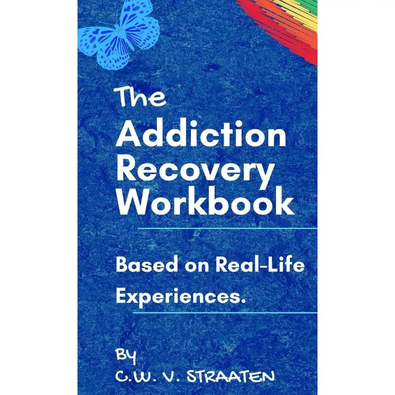 The Addiction Recovery Workbook