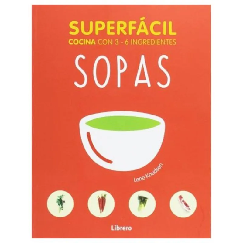 Sopas. superfácil. cocina con 3-6 ingredientes