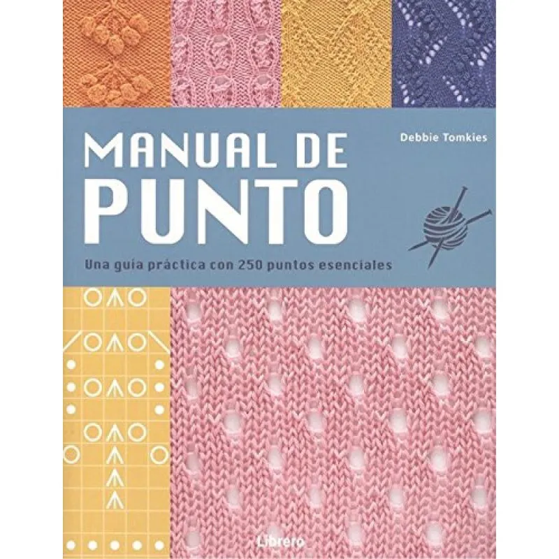 Manual de Punto. Una Guía Práctica Con 250 Puntos Esenciales