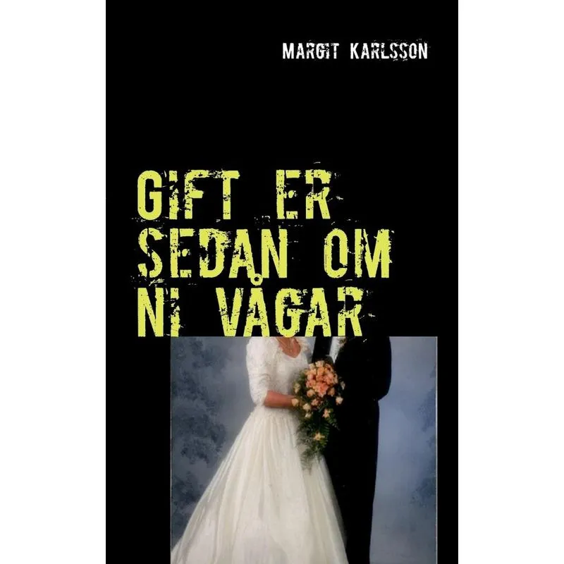 Gift er sedan om ni vågar