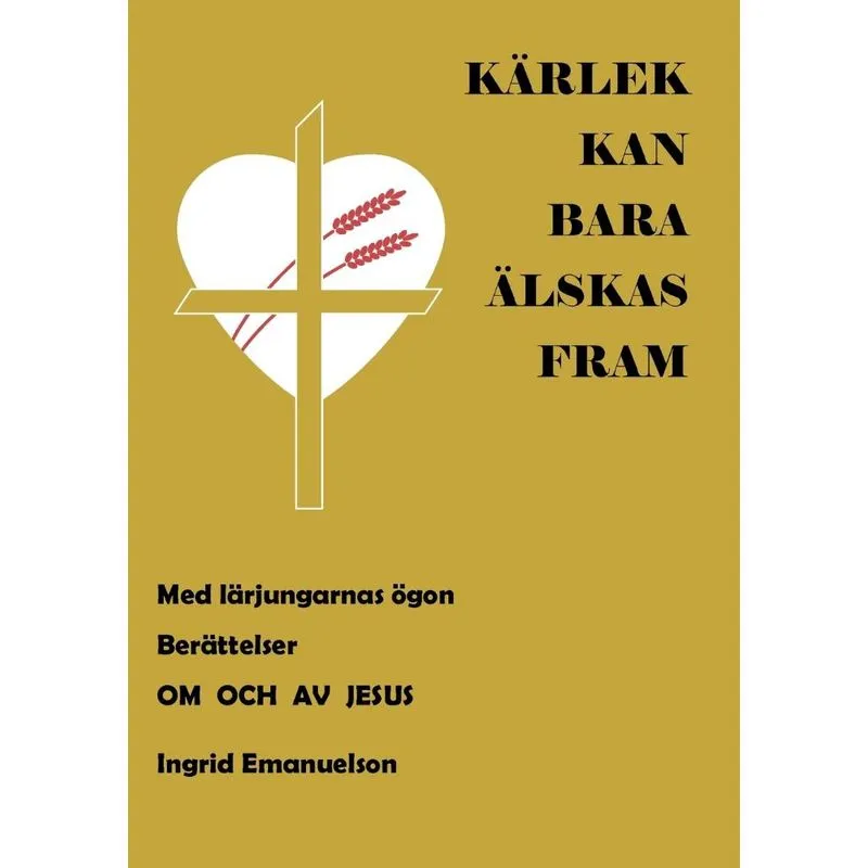 Kärlek kan bara älskas fram