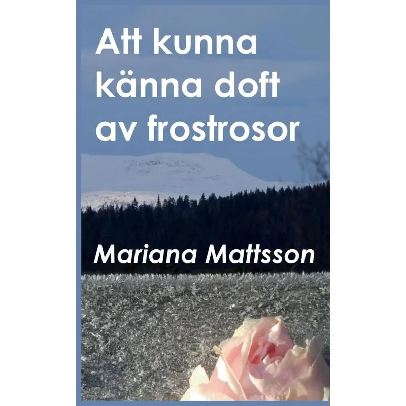 Att kunna känna doft av frostrosor