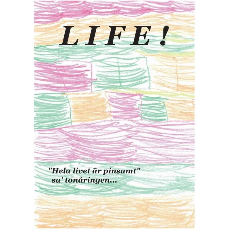LIFE !