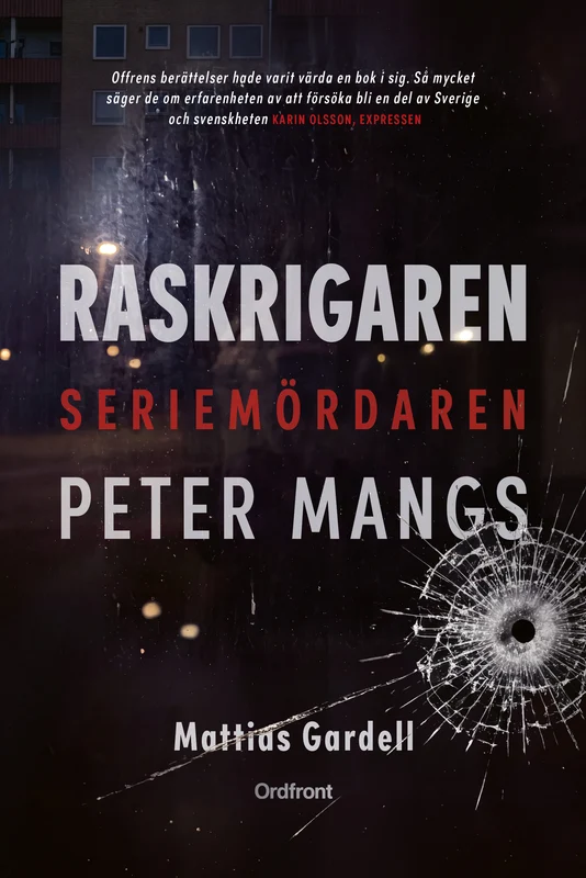 Raskrigaren : seriemördaren Peter Mangs