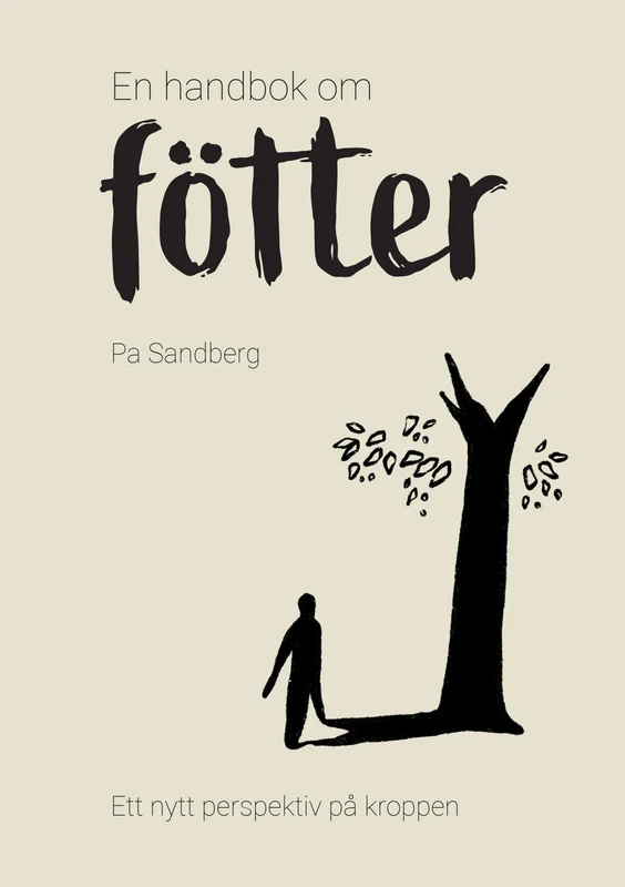 En handbok om fötter : ett nytt perspektiv på kroppen