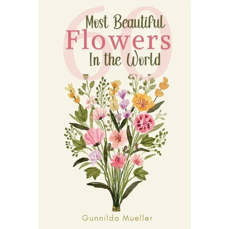 60 Most Beautiful Flowers in the World