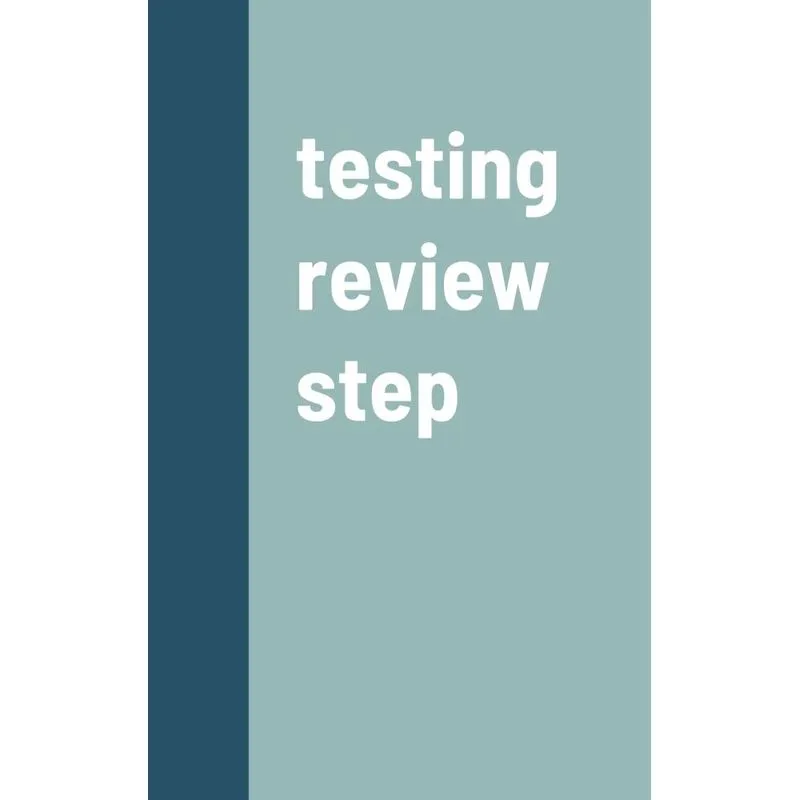 testing review step