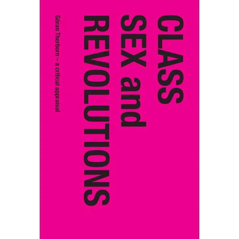 Class, Sex and Revolutions