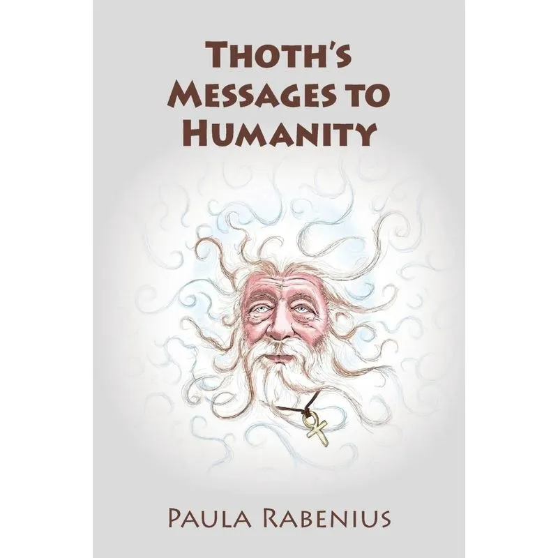Thoths Messages to Humanity