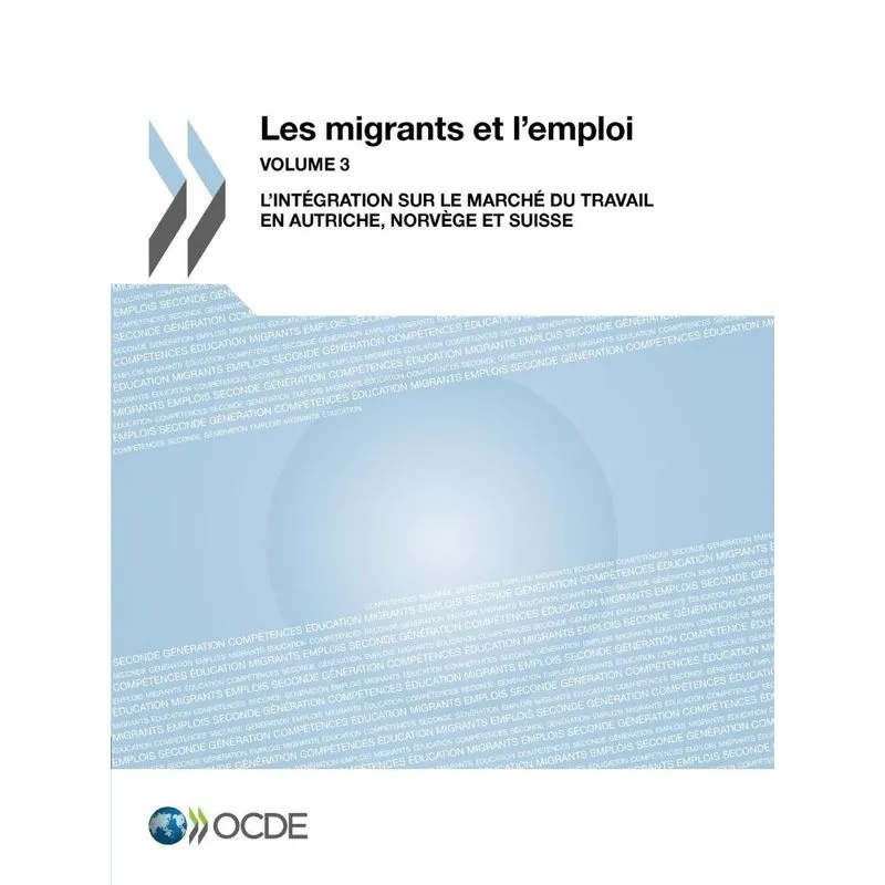 Les migrants et lemploi (Vol. 3)