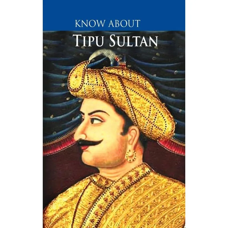 Know About Tipu Sultan