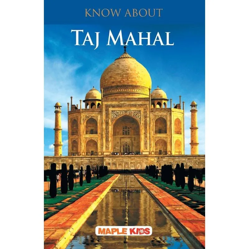 Know About Taj Mahal