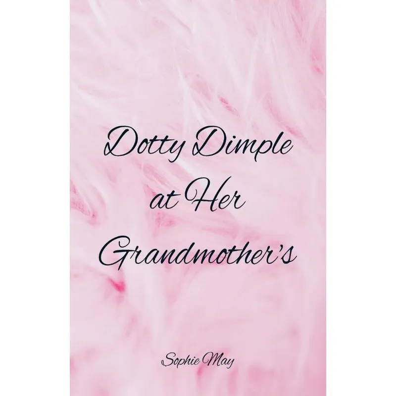 Dotty Dimple at Her Grandmothers