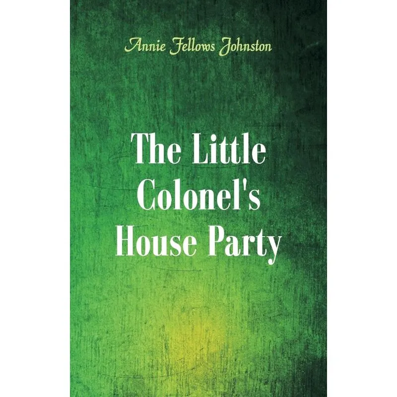 The Little Colonels House Party