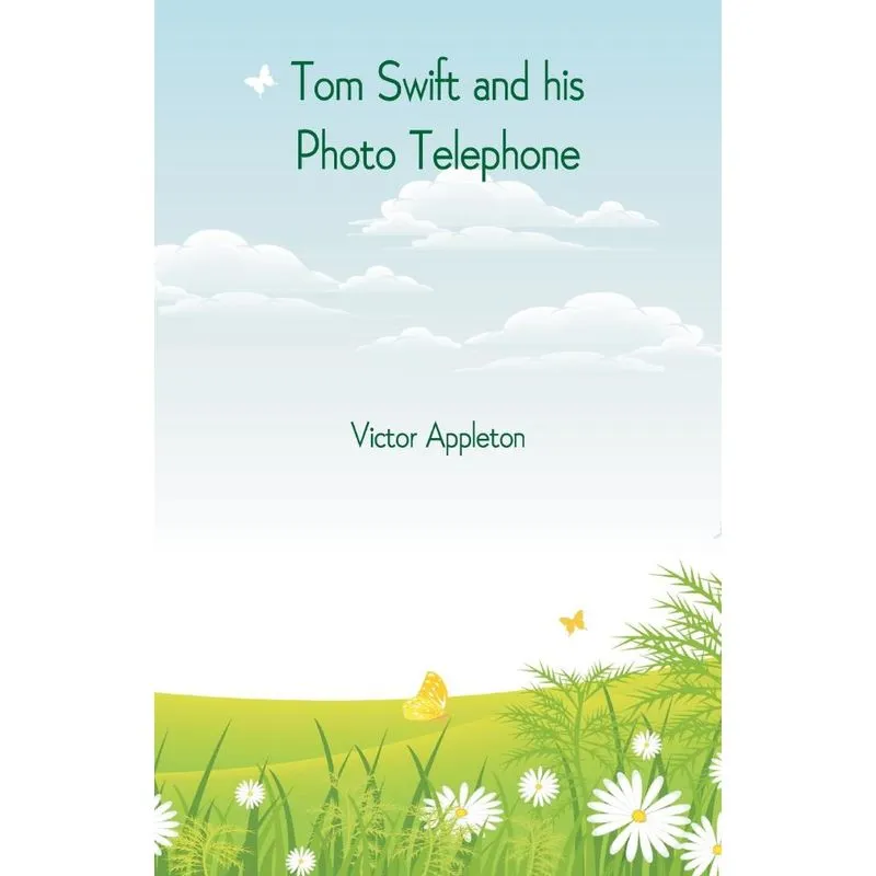 Tom Swift and his Photo Telephone