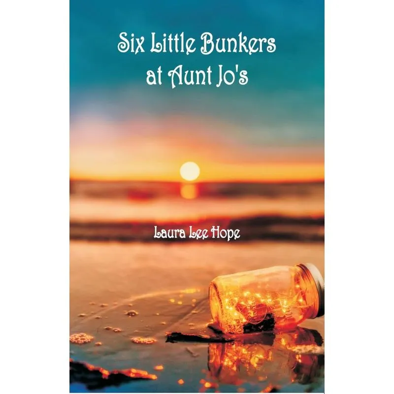 Six Little Bunkers at Aunt Jos
