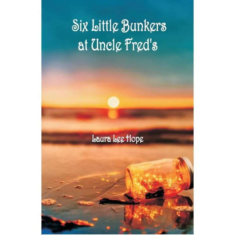 Six Little Bunkers at Uncle Freds