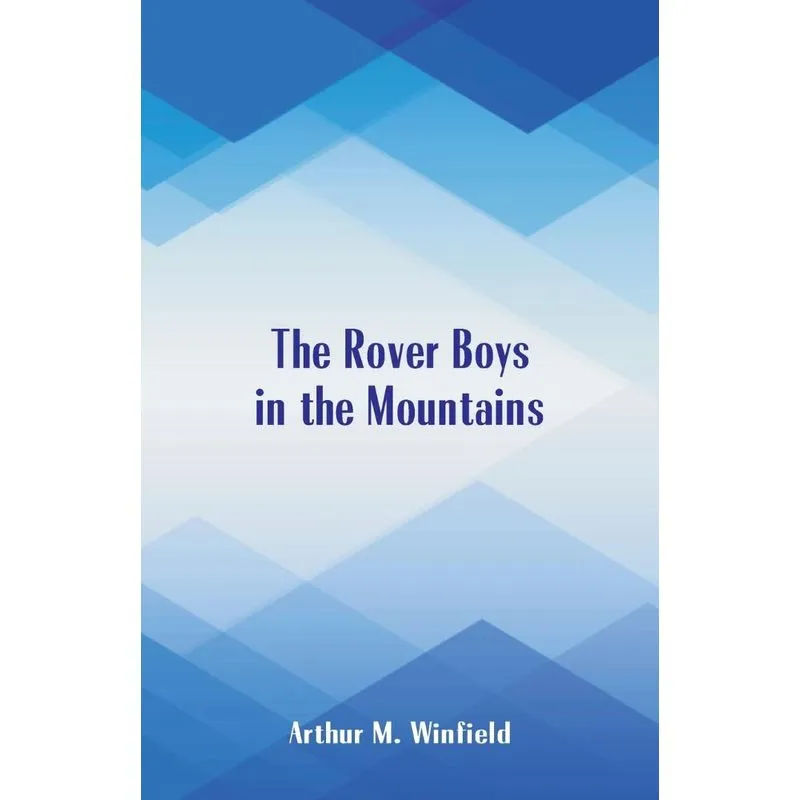 The Rover Boys In The Mountains