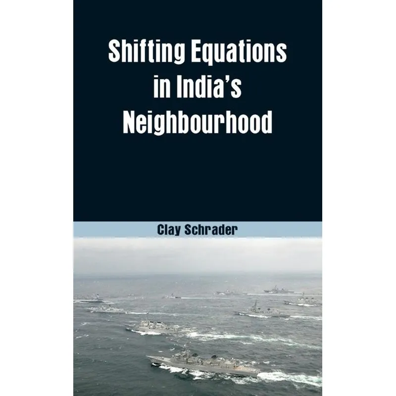 Shifting Equations in Indias Neighbourhood