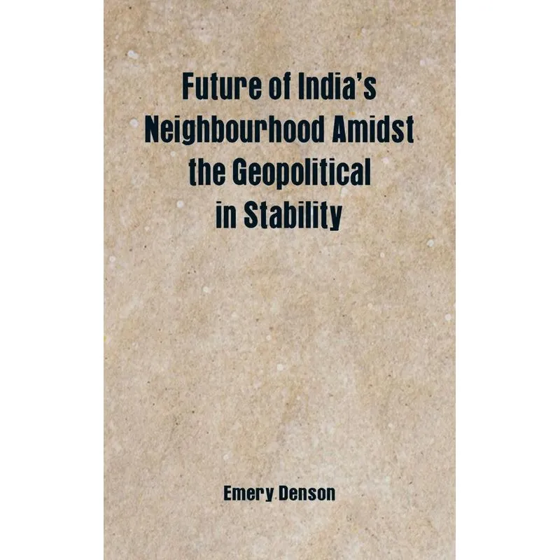 Future of Indias Neighbourhood Amidst the Geopolitical in